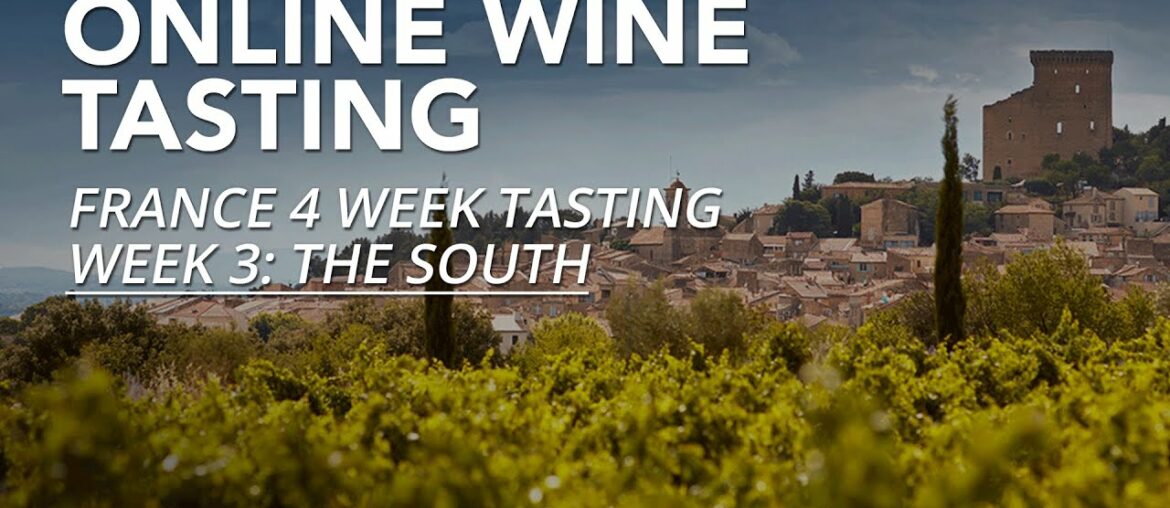 Online Wine Tasting - France 4 week course // Week 3: The South