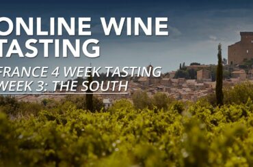 Online Wine Tasting - France 4 week course // Week 3: The South