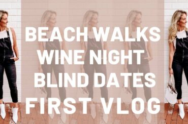 WELCOME TO MY YOUTUBE! Beach walks, wine night, and blind date stories!