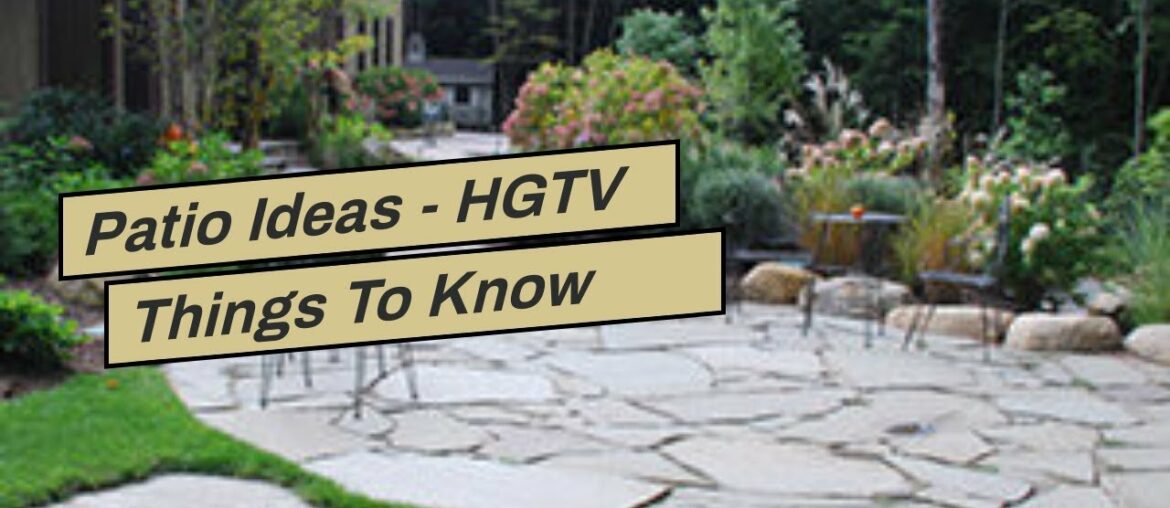 Patio Ideas – HGTV Things To Know Before You Get This Patio Ideas - HGTV Things To Know Before You Get This