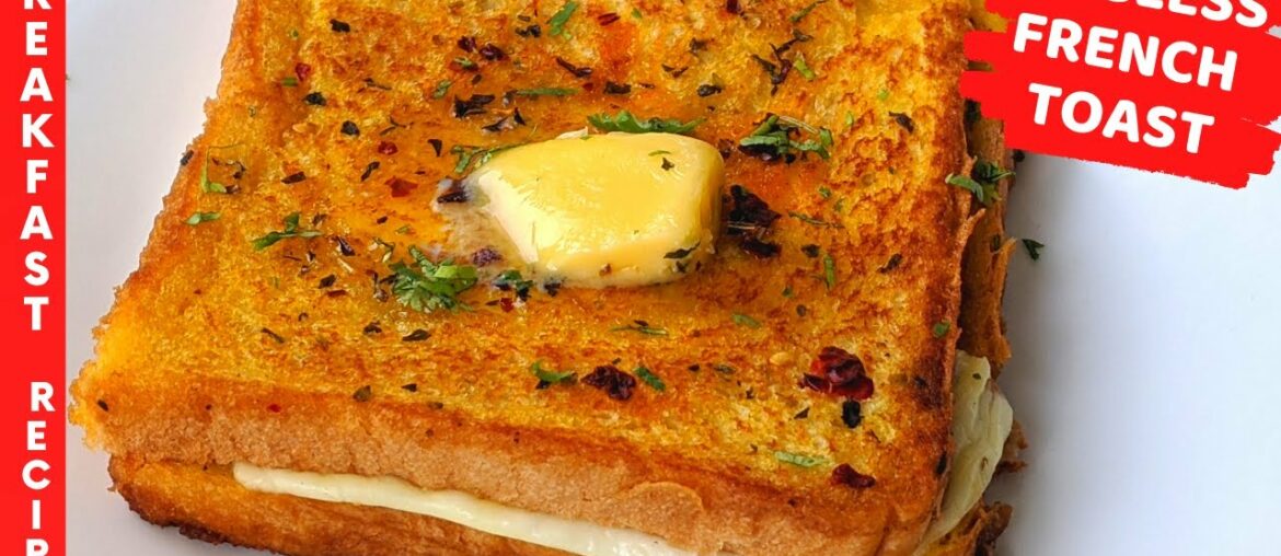 Eggless French Toast Recipe | Cheesy Masala French Toast | बिना अंडे का फ्रेंच टोस्ट Eggless French Toast Recipe | Cheesy Masala French Toast | बिना अंडे का फ्रेंच टोस्ट