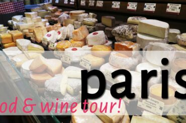 French food and wine tour in Paris | travel vlog