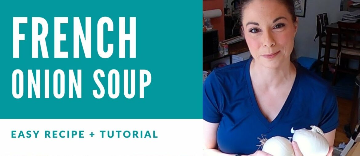 How To Make French Onion Soup - Easy Recipe + Tutorial