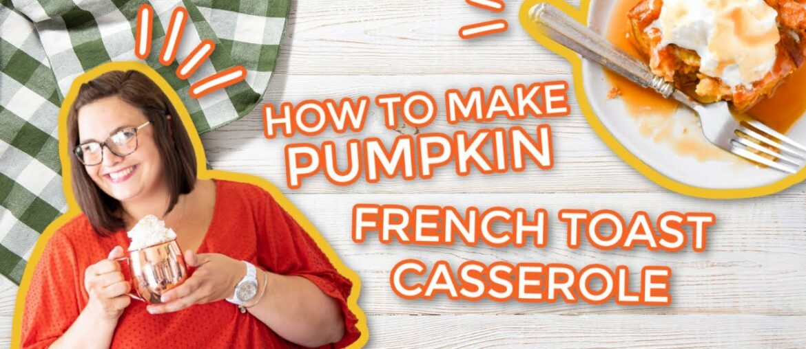 Pumpkin French Toast Casserole Recipe