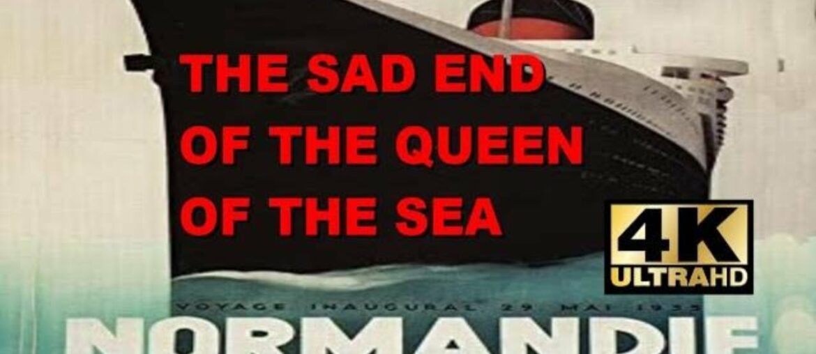 4K: SS NORMANDIE: The Queen of the Sea. The French built the first electric boat. No suprise!