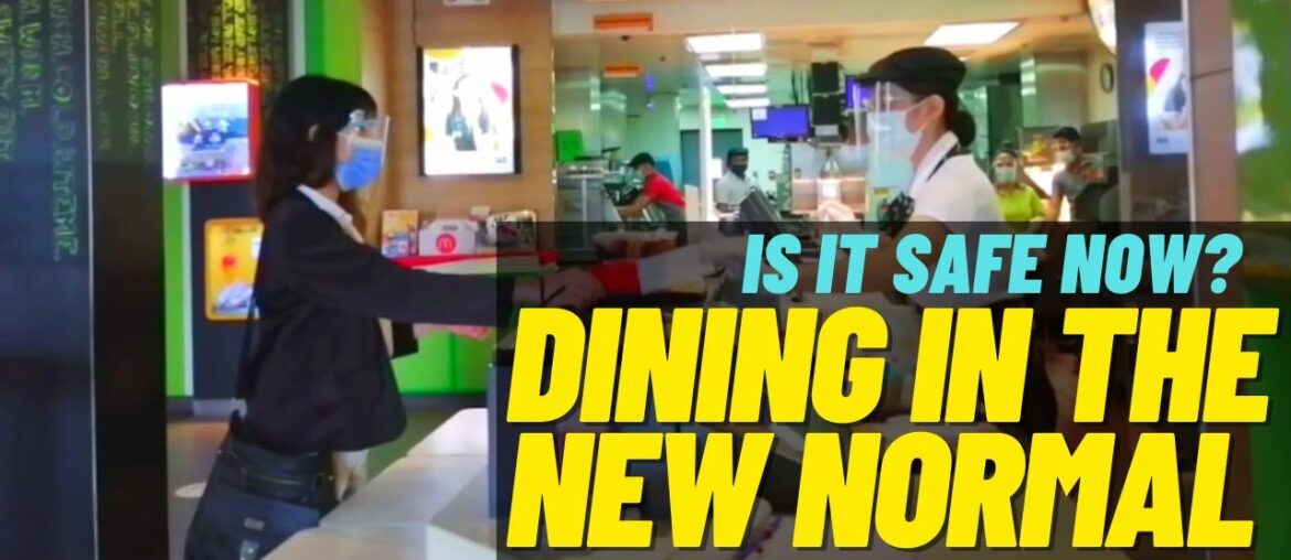 DINING IN THE NEW NORMAL (IS IT ALREADY SAFE?)