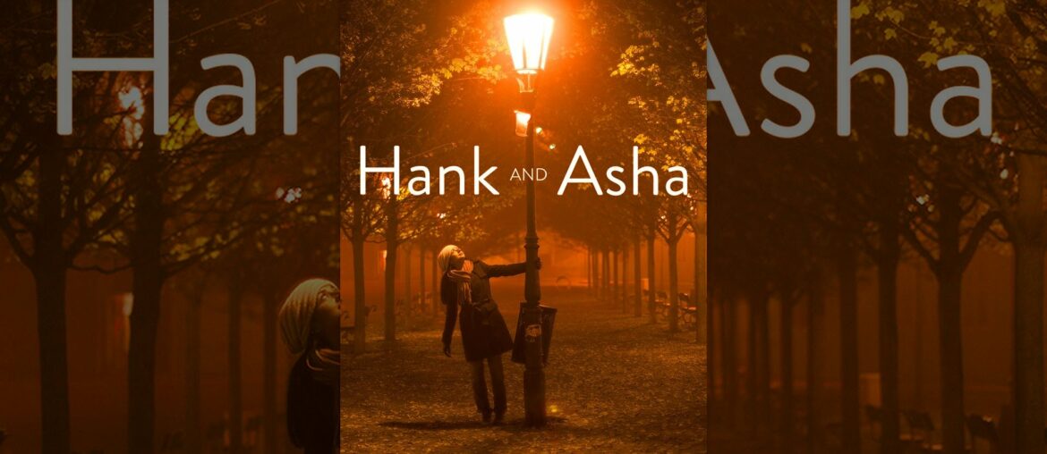 Hank and Asha Hank and Asha