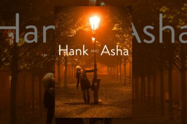 Hank and Asha