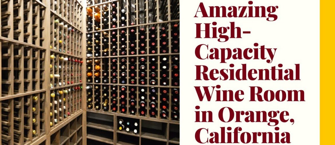 Amazing High-Capacity Residential Wine Room in Orange, California Amazing High-Capacity Residential Wine Room in Orange, California