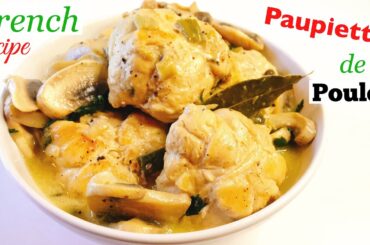 French Chicken paupiettes with mushrooms: an easy, cheap and delicious chicken recipe/ French recipe