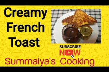 Easy Creamy French Toast | Breakfast recipe | By summaiya's cooking