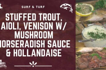 Whole Stuffed Trout, Venison w/ Mushroom, Wine & Horseradish Sauce, Hollandaise and Aioli #825