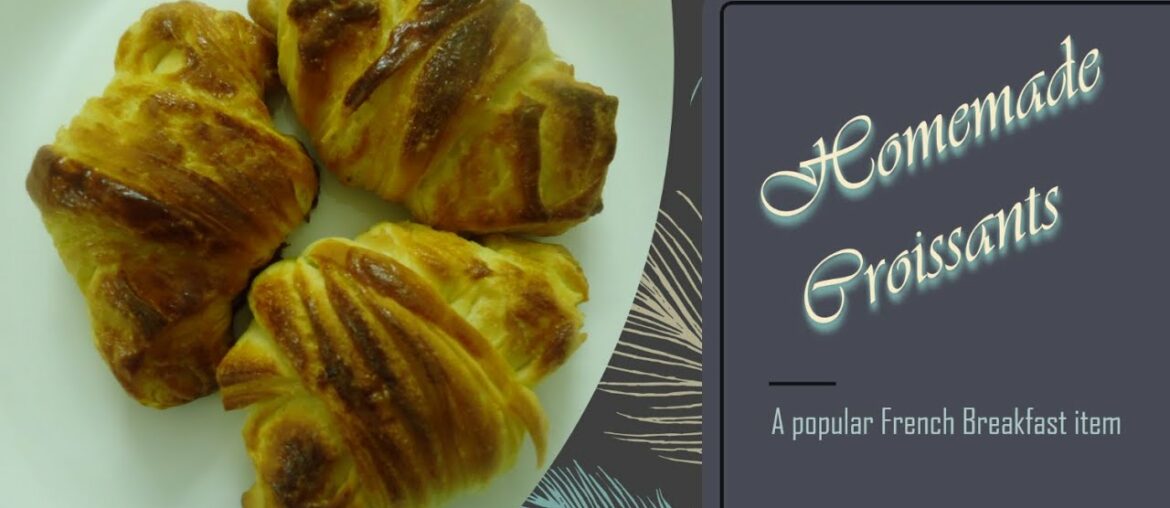 Home Made Croissants | French style Croissants | Croissants Recipe