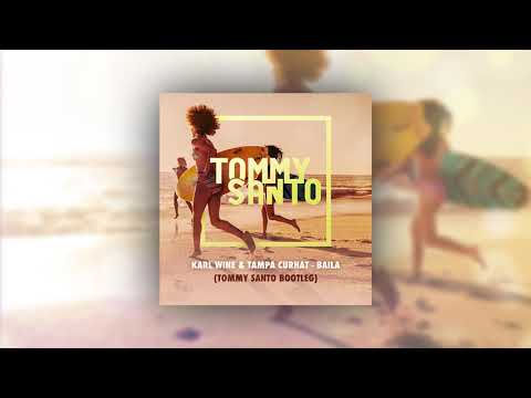 Karl Wine ft. Tampa Curhat – Baila (Tommy Santo bootleg) Karl Wine ft. Tampa Curhat - Baila (Tommy Santo bootleg)