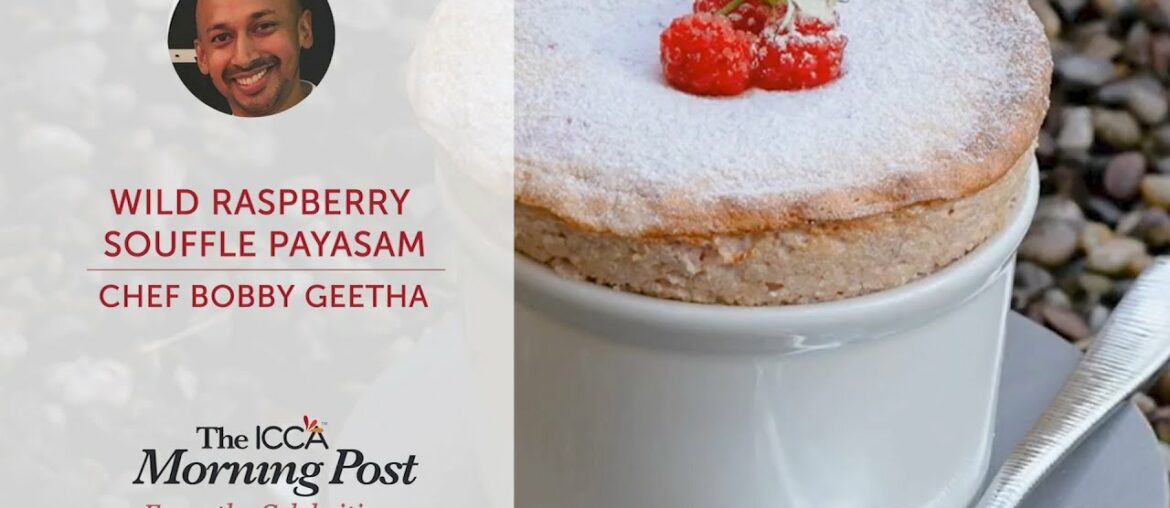 Wild Raspberry Souffle Payasam  by Chef Bobby Geetha | ICCA Dubai