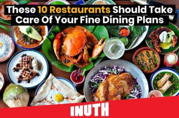 These 10 Restaurants Should Take Care Of Your Fine Dining Plans