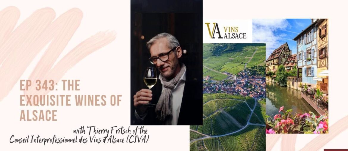 Ep 343: The Exquisite Wines of Alsace with Thierry Fritsch of the Conseil Interprofessionnel des… Ep 343: The Exquisite Wines of Alsace with Thierry Fritsch of the Conseil Interprofessionnel des...