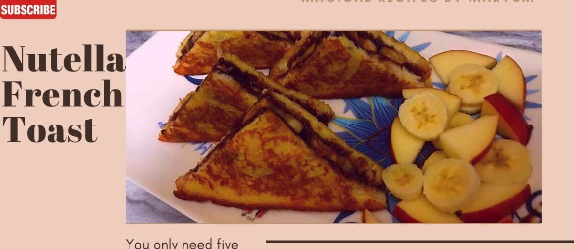 Nutella French Toast | Banana Nutella French Toast | Magical Recipes by Maryum