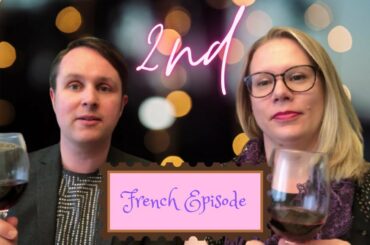 Episode 7: 2nd French Episode of Wine and Real Estate