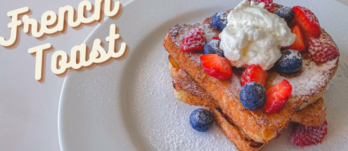 Easy French Toast Recipe | How To Make Tasty Homemade French Toast | Receita Fácil de French Toast
