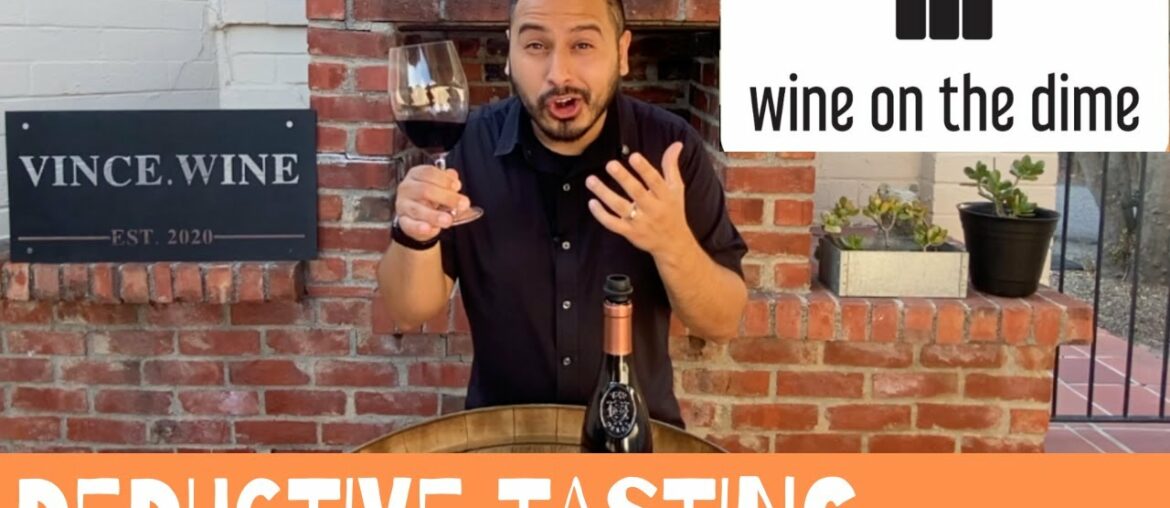 DECODING THE DEDUCTIVE TASTING METHOD! ft. WINE ON THE DIME! DECODING THE DEDUCTIVE TASTING METHOD! ft. WINE ON THE DIME!