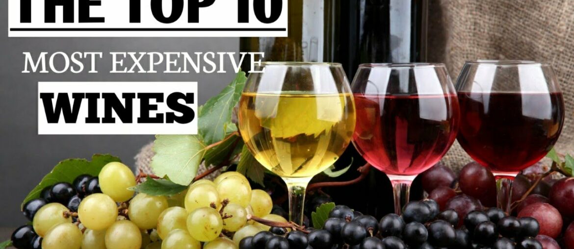 THE TOP 10 MOST EXPENSIVE WINES IN THE WORLD.