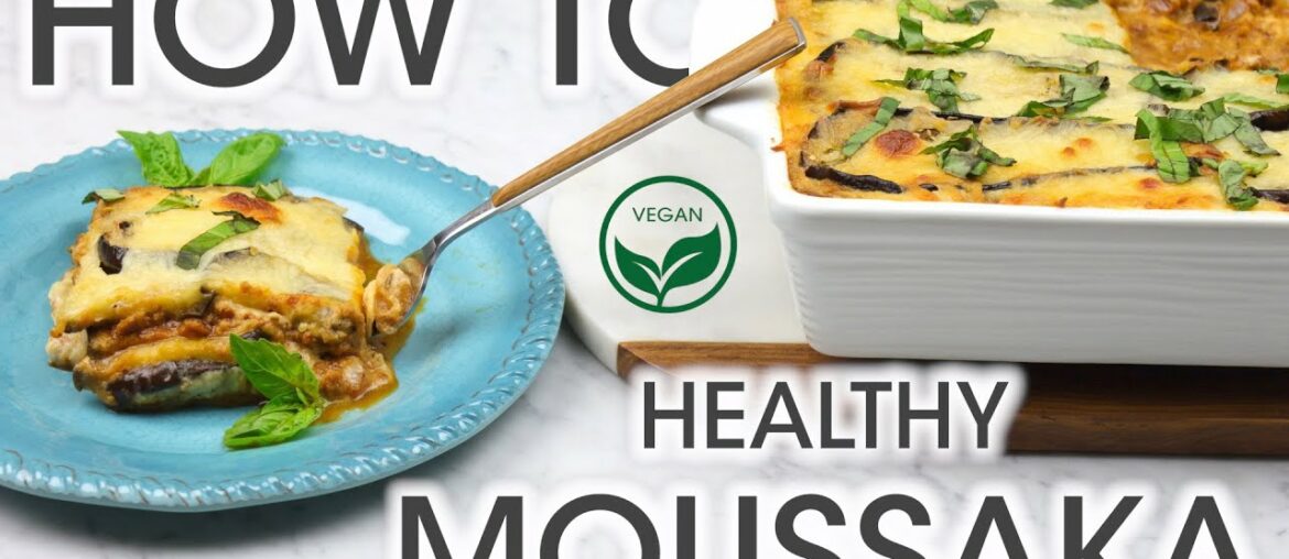 How To Make Healthy Vegan Moussaka: Tasty Vegan Casserole Recipe With A French Chef | How To Cuisine
