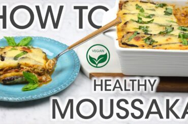 How To Make Healthy Vegan Moussaka: Tasty Vegan Casserole Recipe With A French Chef | How To Cuisine