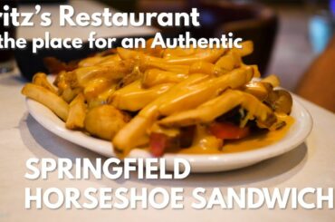 The Famous Springfield Horseshoe Sandwich at Fritz's Restaurant