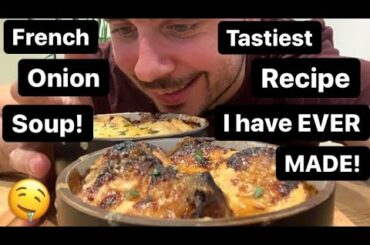 FRENCH ONION SOUP | TASTIEST RECIPE I'VE EVER MADE