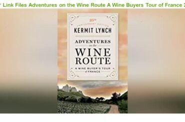 FREE Sites FOR READ Adventures on the Wine Route A Wine Buyers Tour of France 25th Anniversary Edit