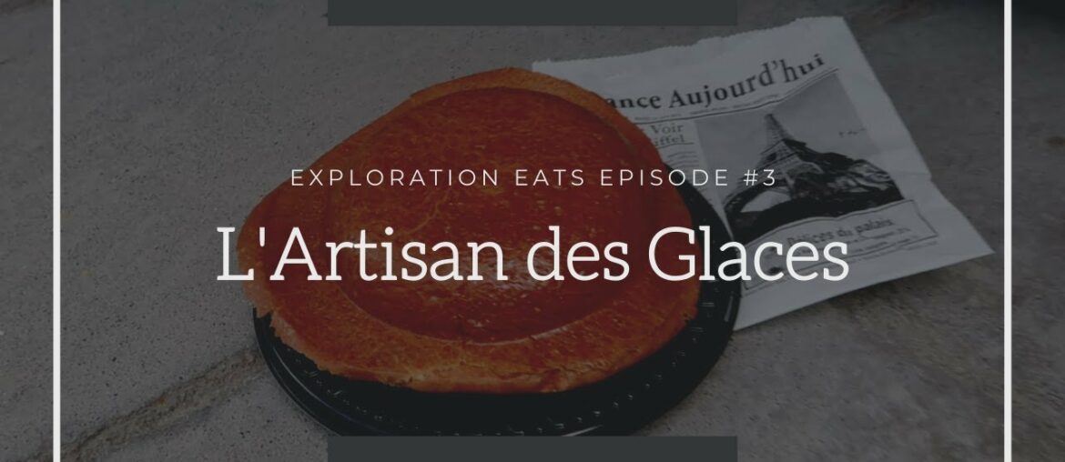 Exploration Eats | Croque Glac'e Exploration Eats | Croque Glac'e