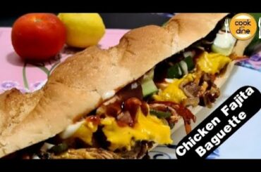 Chicken Fajita Baguette Recipe | Cook To Dine