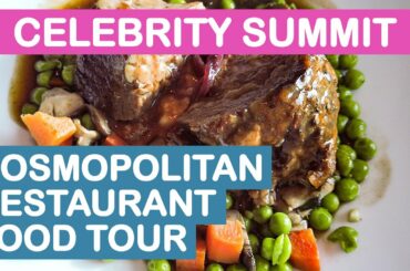 Celebrity Summit: Main Dining Room (Cosmopolitan Restaurant) Food Tour