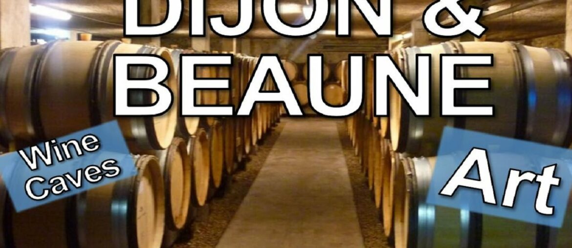Dijon & Beaune France: Wine Caves, Museum Art & Crazy Bar