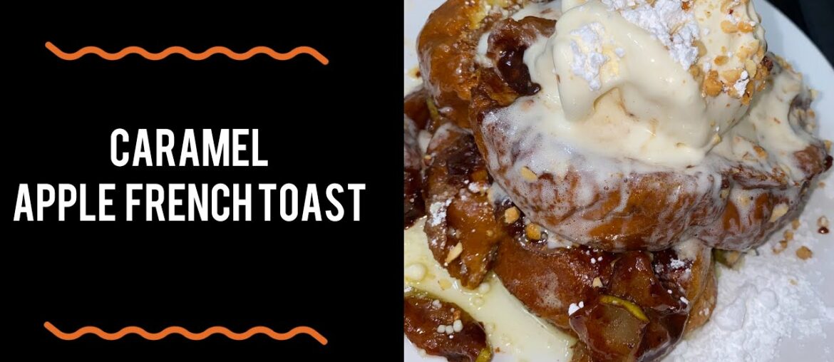 CARAMEL APPLE 🍏 FRENCH TOAST 🍞  RECIPES FOR THE FALL
