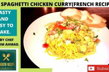 SPAGHETTI CHICKEN CURRY( FRENCH RECIPE) BY CHEF KALIM AHMAD. | TASTY AND EASY TO MAKE SPAGHETTI.