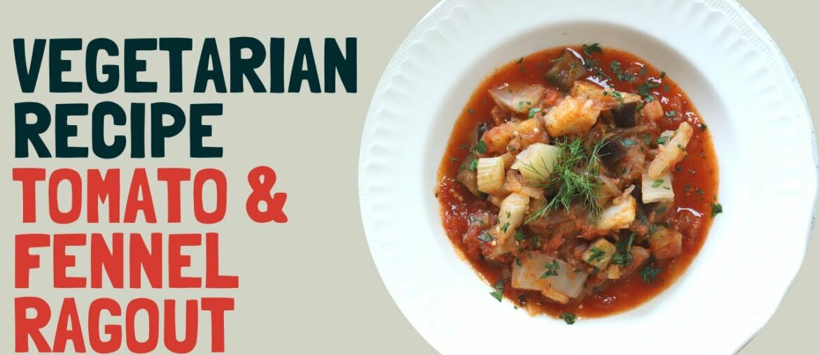 Tomato and fennel ragout | Good alternative to ratatouille Tomato and fennel ragout | Good alternative to ratatouille
