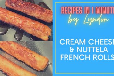 CREAM CHEESE & NUTELLA FRENCH ROLLS  |  RECIPES IN 1 MINUTE  |  by Lyndon