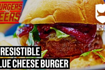 Amazing Blue Cheese Burger | Burgers And Beers