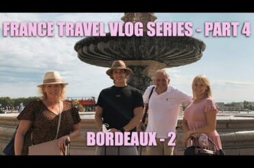 FRANCE TRAVEL VLOG SERIES - PART 4 - BORDEAUX 2 | DAISY BLANCHE