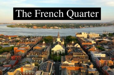 French Quarter New Orleans: Aerial Video Tour and Historical Guide