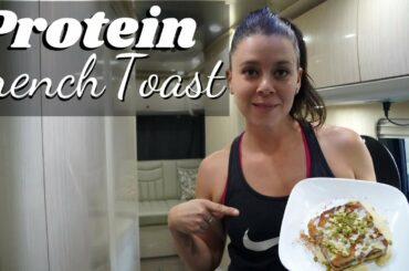 Full Time RV Living & RV Cooking | Protein French Toast Recipe #42