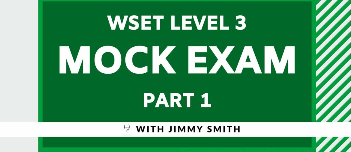 WSET L3 Mock Theory Examination Part 1 (of 4) with Jimmy Smith