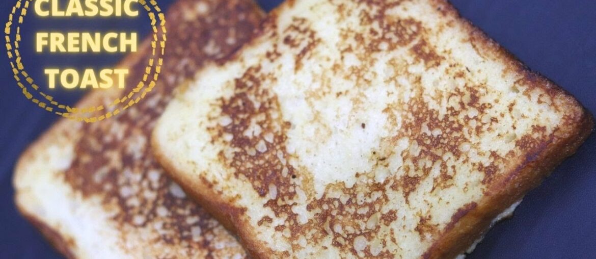 Classic French Toast 10 Minutes Breakfast Recipe Harmonika HK