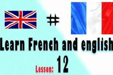 Learn French and english For Beginner, Lesson: 12