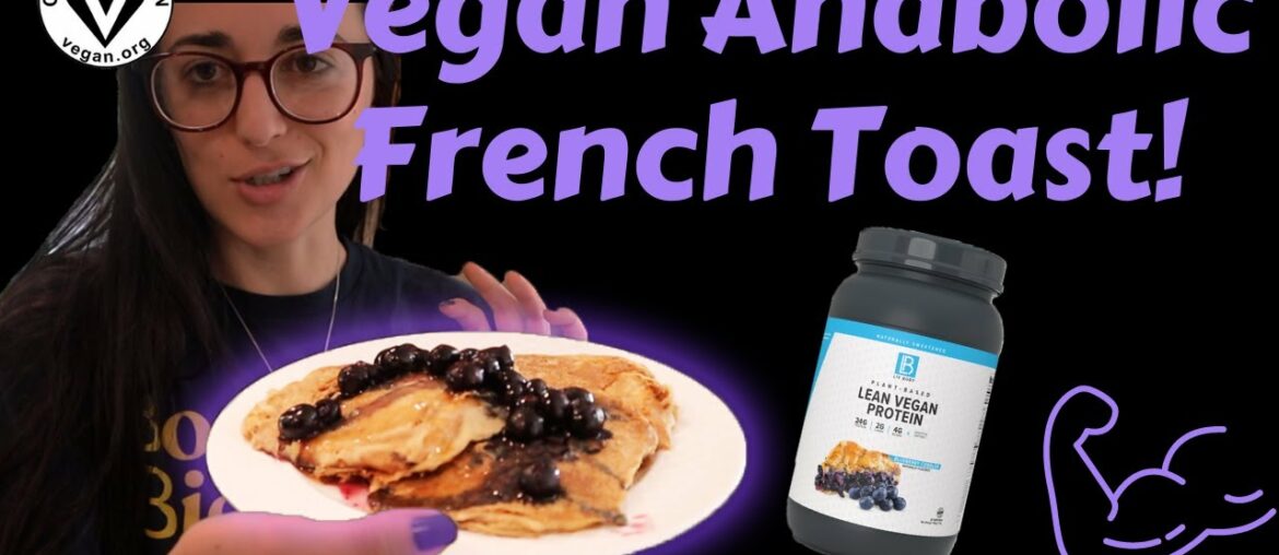 VEGAN Anabolic French Toast | High Protein Recipe