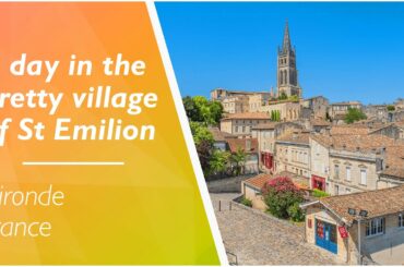 LOVE FRANCE | A day in the beautiful village of Saint-Emilion, a town well-known for its wines!