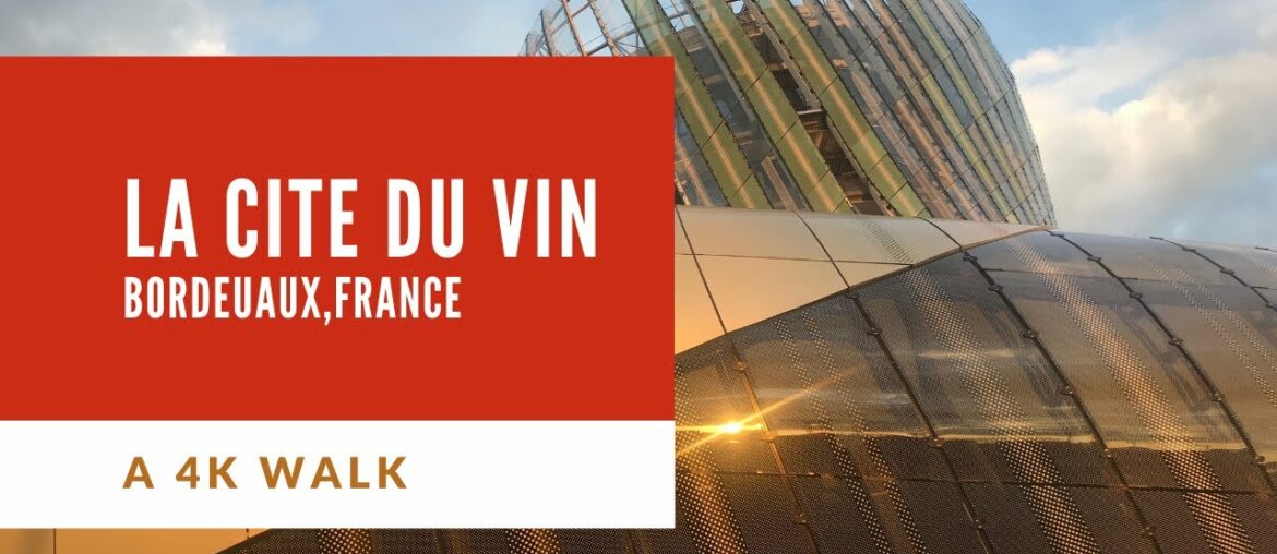 La Cite Du Vin, the Wine Museum in Bordeaux, France - 4K