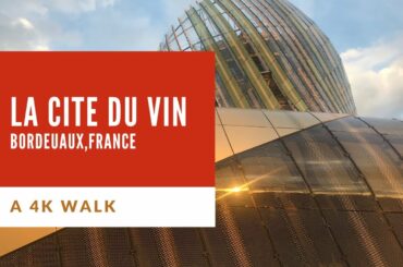 La Cite Du Vin, the Wine Museum in Bordeaux, France - 4K